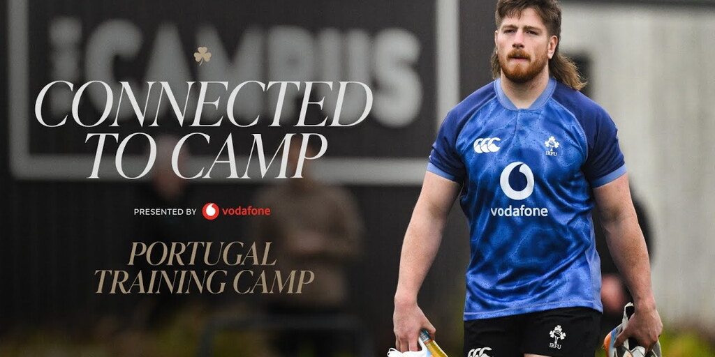 Connected To Camp: Portugal Training Camp | Irish Rugby